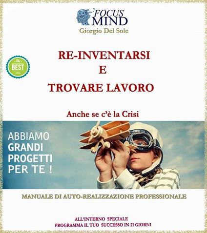 Re-inventarsi in un nuovo lavoro o come trovarlo anche se c'è crisi... - Giorgio Del Sole - ebook