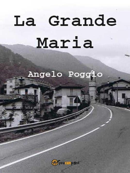 La grande Maria - Angelo Poggio - ebook