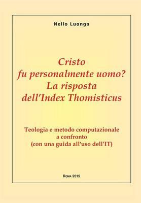 Cristo fu personalmente uomo? La risposta dell'Index Thomisticus - Nello Luongo - copertina