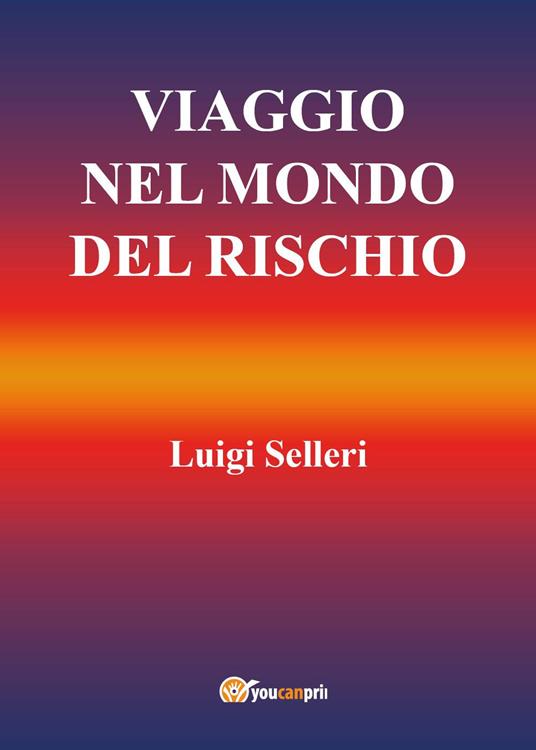 Viaggio nel mondo del rischio - Luigi Selleri - copertina