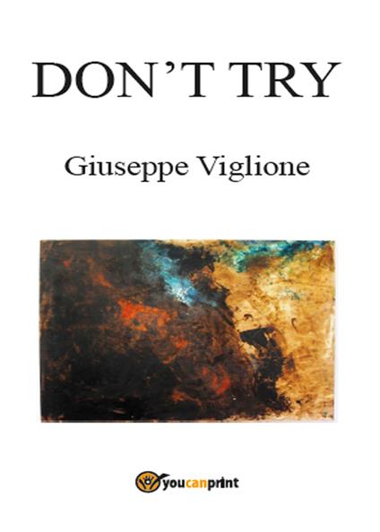 Don't try. Ediz. italiana - Giuseppe Viglione - copertina