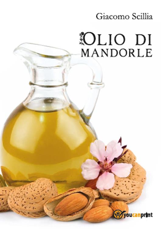 L' olio di mandorle - Carmelo Giacomo Scillia - copertina