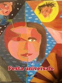 Festa universale - Pierluigi Toso - ebook