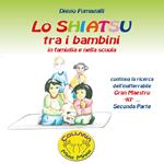 Lo shiatsu tra i bambini in famiglia e nella scuola. Vol. 2