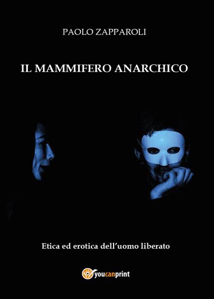 Il mammifero anarchico - Paolo Zapparoli - copertina