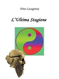 L' ultima stagione - Nino Lacagnina - ebook