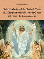 Dalla rivelazione di Cristo alla glorificazione dell'uomo in Cristo agli albori del cristianesimo