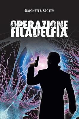 Operazione Filadelfia - Simonetta Scotto - copertina