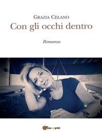 Con gli occhi dentro - Grazia Celano - ebook