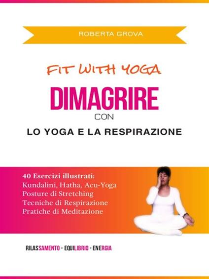 Dimagrire con lo yoga e la respirazione - Roberta Grova - ebook