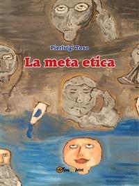 La meta etica - Pierluigi Toso - ebook