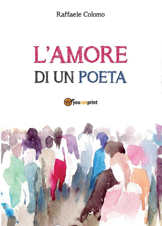 L' amore di un poeta - Raffaele Colomo - copertina