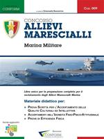 Concorso allievi marescialli. Marina militare. Manuale per la preparazione alle selezioni