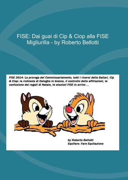 FISE. Dai guai di Cip & Ciop alla FISE Migliurilla - Roberto Bellotti - copertina