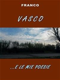 Vasco e... le mie poesie - Franco - ebook
