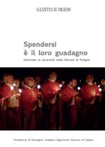 Spendersi è il loro guadagno