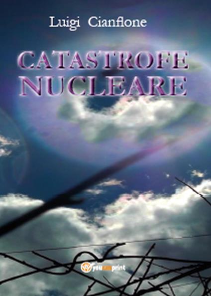 Catastrofe nucleare - Luigi Cianflone - copertina