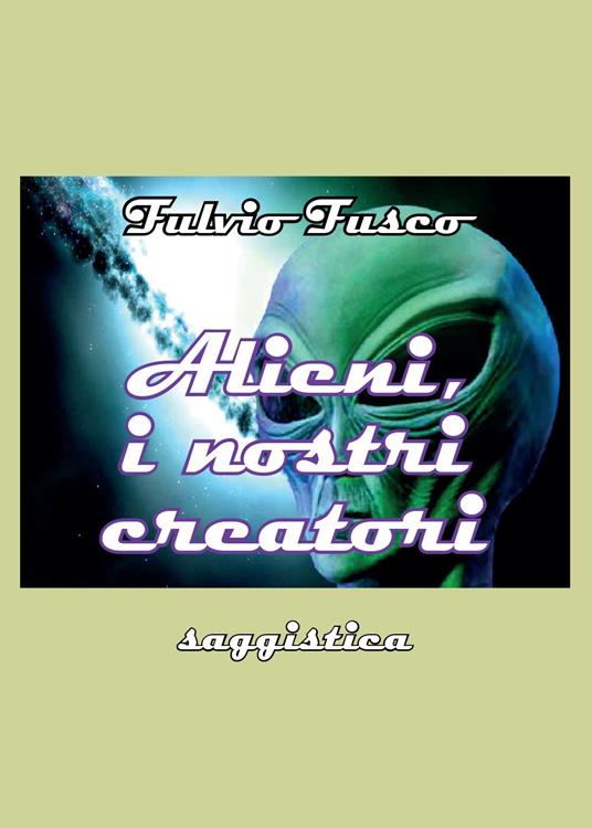 Alieni, i nostri creatori - Fulvio Fusco - copertina