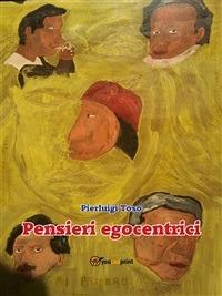 Pensieri egocentrici - Pierluigi Toso - ebook