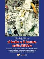 bello e il brutto nella Bibbia. Da Genesi ad Apocalisse kî-tôb/kalós - lo' - tôb/kalós. Ovvero «essere» umano nei due testamenti. Vol. 2: Primo testamento