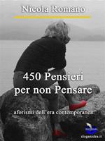 450 pensieri per non pensare