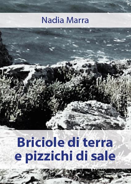 Briciole di terra e pizzichi di sale - Nadia Marra - copertina