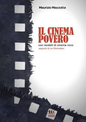 Il cinema povero con modelli di cinema ricco - Maurizio Mazzotta - copertina