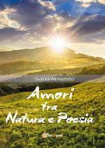 Amori tra natura e poesia