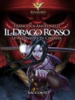 Il drago rosso. Le avventure di Chariza