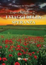 I viaggi della speranza. Lupi e agnelli. Vol. 2