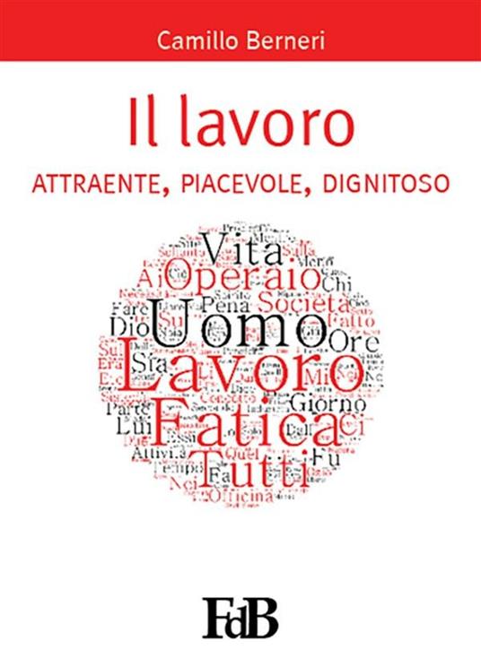 Il lavoro attraente, piacevole, dignitoso - Camillo Berneri - ebook