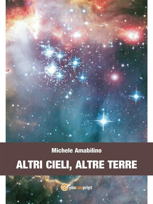 Altri cieli, altre terre - Michele Amabilino - ebook