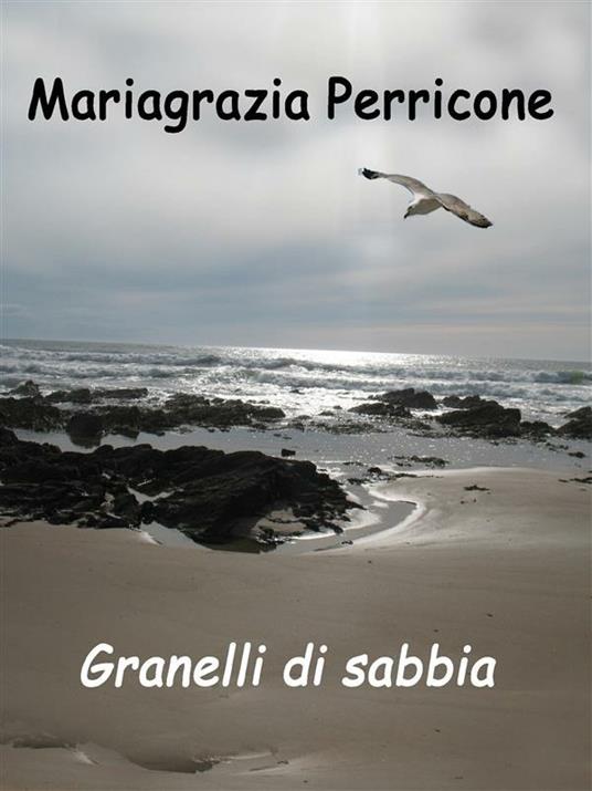 Granelli di sabbia - Mariagrazia Perricone - ebook