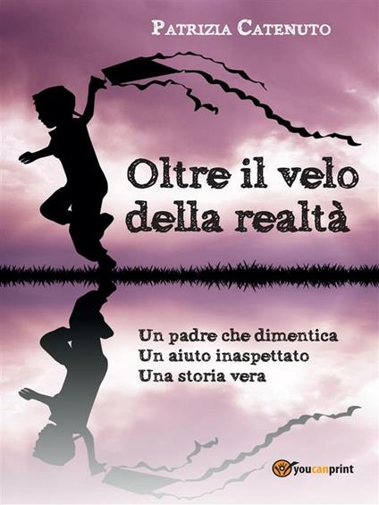 Oltre il velo della realtà - Patrizia Catenuto - ebook