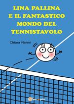 Lina pallina e il fantastico mondo del Tennistavolo