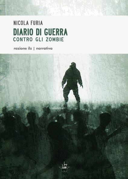 Diario di guerra contro gli zombie - Nicola Furia - copertina