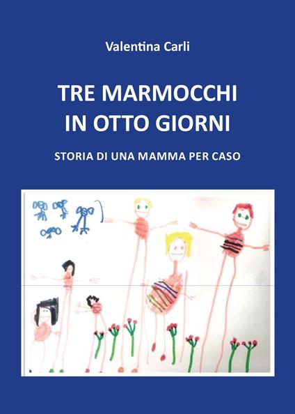 Tre marmocchi in otto giorni - Valentina Carli - copertina