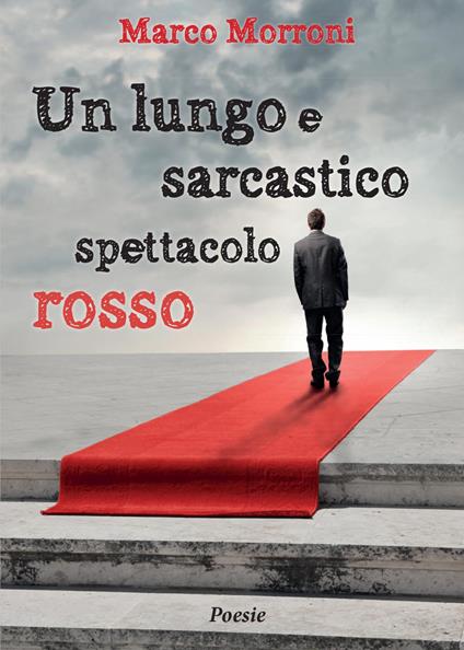 Un lungo e sarcastico spettacolo rosso - Marco Morroni - copertina