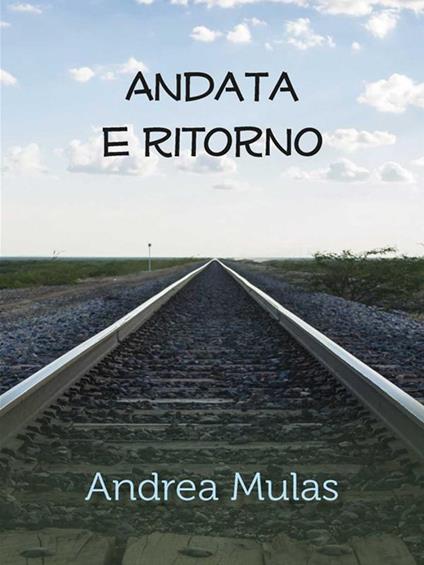 Andata & ritorno - Andrea Mulas - ebook