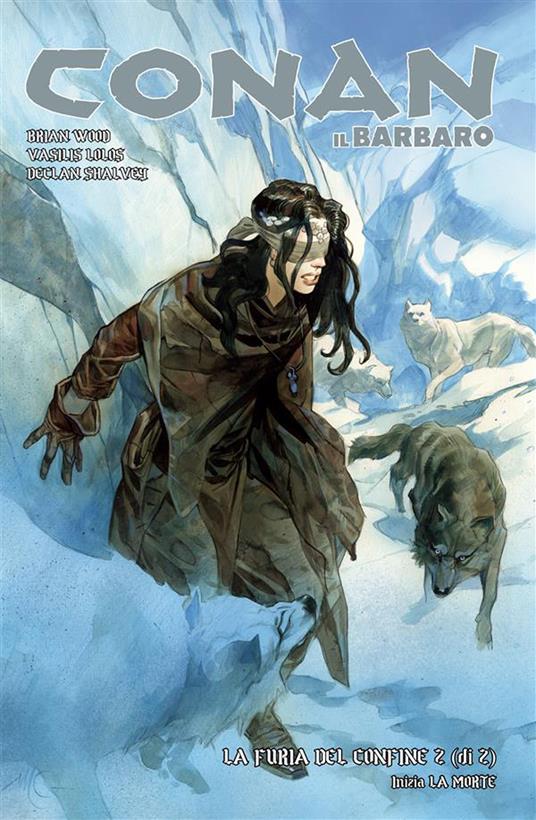 La furia del confine & La morte. Conan il Barbaro. Vol. 5 - Declan Shalvey,Lolos Vasilis,Brian Wood - ebook