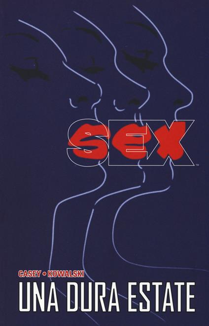 Sex. Una dura estate - Joe Casey,Piotr Kowalski - copertina