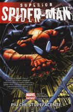 Più che stupefacente. Superior Spider-Man. Vol. 1