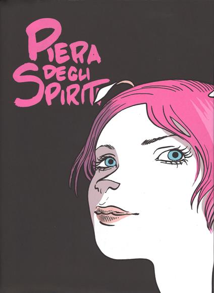 Piera degli spiriti. Ediz. deluxe - Giovanni Mattioli,Davide Toffolo - copertina