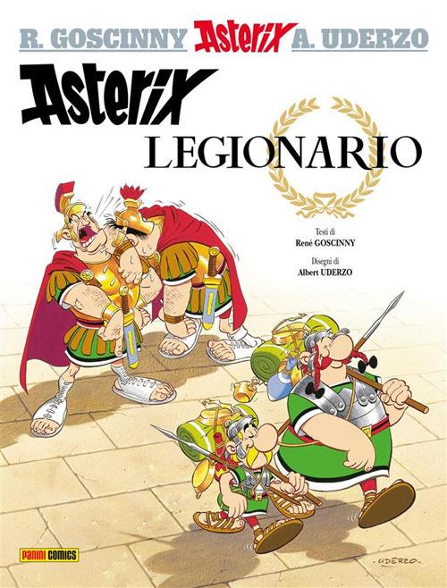 Asterix legionario. Vol. 10 - René Goscinny,Albert Uderzo,M. Marchesi - ebook