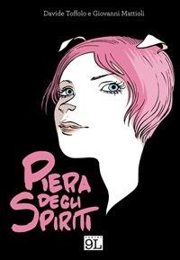 Piera degli spiriti - Giovanni Mattioli,Davide Toffolo - ebook