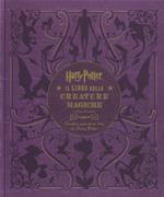 Harry Potter. Il libro delle creature magiche. Creature e piante dei film di Harry Potter. Con poster. Ediz. a colori