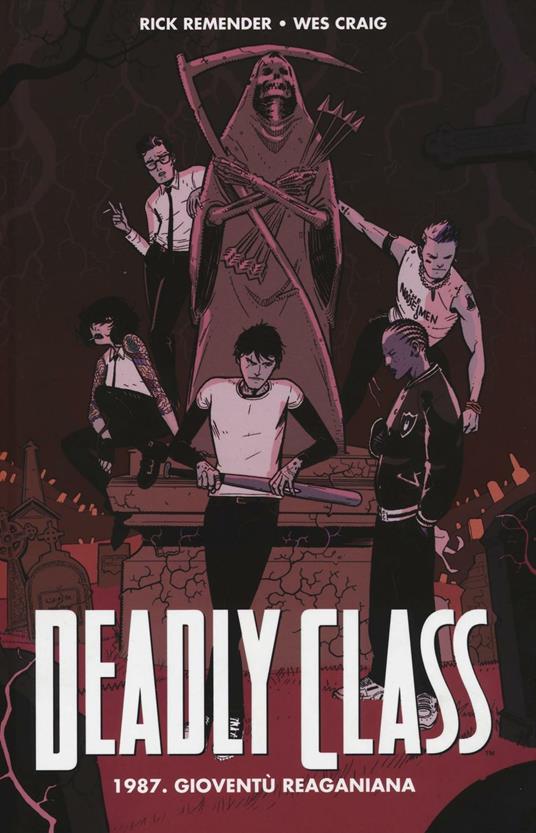 1987. Gioventù reganiana. Deadly class. Vol. 1 - Rick Remender,Wes Craig - copertina