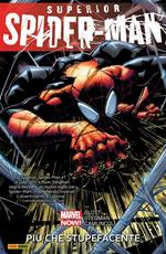 Più che stupefacente. Superior Spider-Man. Vol. 1