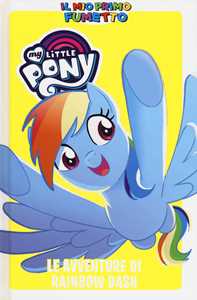 Le avventure di Rainbow Dash. My Little Pony. Il mio primo fumetto