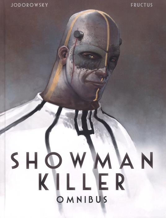 Showman killer. Omnibus - Alejandro Jodorowsky,Nicolas Fructus - copertina